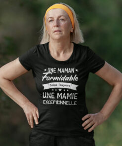 Teeshirt Femme - Une Maman Formidable Donne Toujours Une Mamie Exceptionnelle