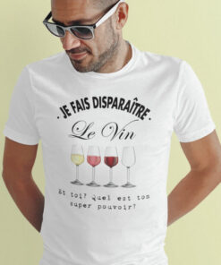 Teeshirt Homme - Je Fais Disparaître Le Vin Et Toi Quel Est Ton Super Pouvoir