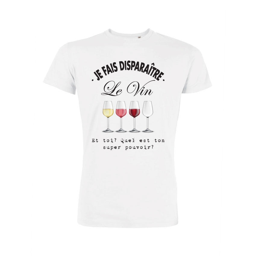 Teeshirt Homme - Je Fais Disparaître Le Vin Et Toi Quel Est Ton Super Pouvoir