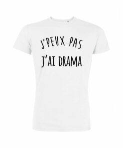 Teeshirt Homme - J'peux Pas J'ai Drama