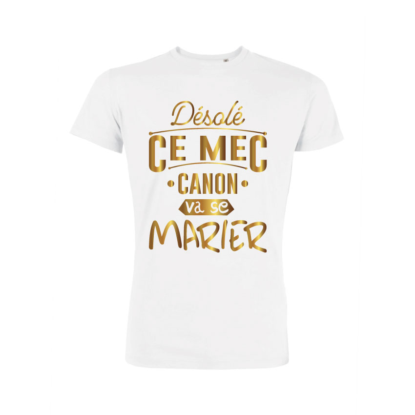 Teeshirt Homme - Désolé Ce Mec Canon Va Se Marier