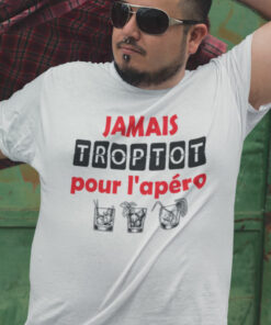 Teeshirt Homme - Jamais Trop Tôt Pour L'apéro
