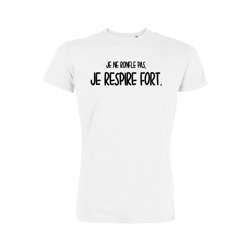 Teeshirt Homme - Je Ne Ronfle Pas Je Respire Fort