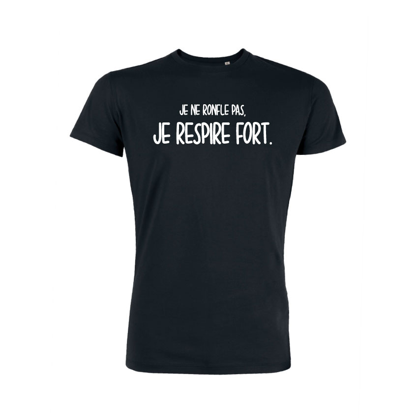 Teeshirt Homme - Je Ne Ronfle Pas Je Respire Fort