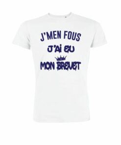 Teeshirt Homme - J’men Fous J’ai Eu Mon Brevet