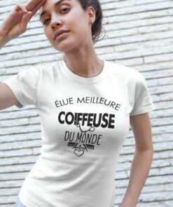 Teeshirt Femme - Élue Meilleure Coiffeuse Du Monde
