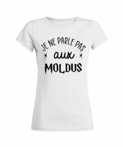 Teeshirt Femme - Je Ne Parle Pas Aux Moldus