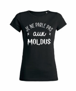 Teeshirt Femme - Je Ne Parle Pas Aux Moldus