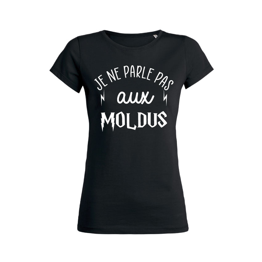 Teeshirt Femme - Je Ne Parle Pas Aux Moldus
