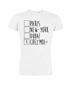 Teeshirt Homme - Paris New-York Dubaï Chez Moi