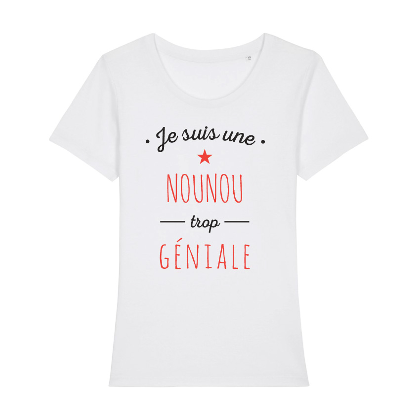 Teeshirt Femme - Je Suis Une Nounou Trop Géniale