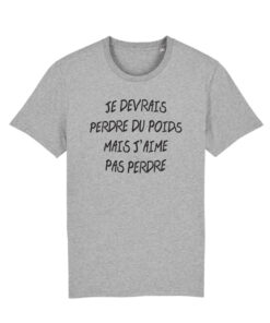 Teeshirt Homme - Je Devrais Perdre Du Poids Mais J'aime Pas Perdre