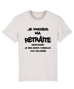 Teeshirt Homme - Je Prends Ma Retraite