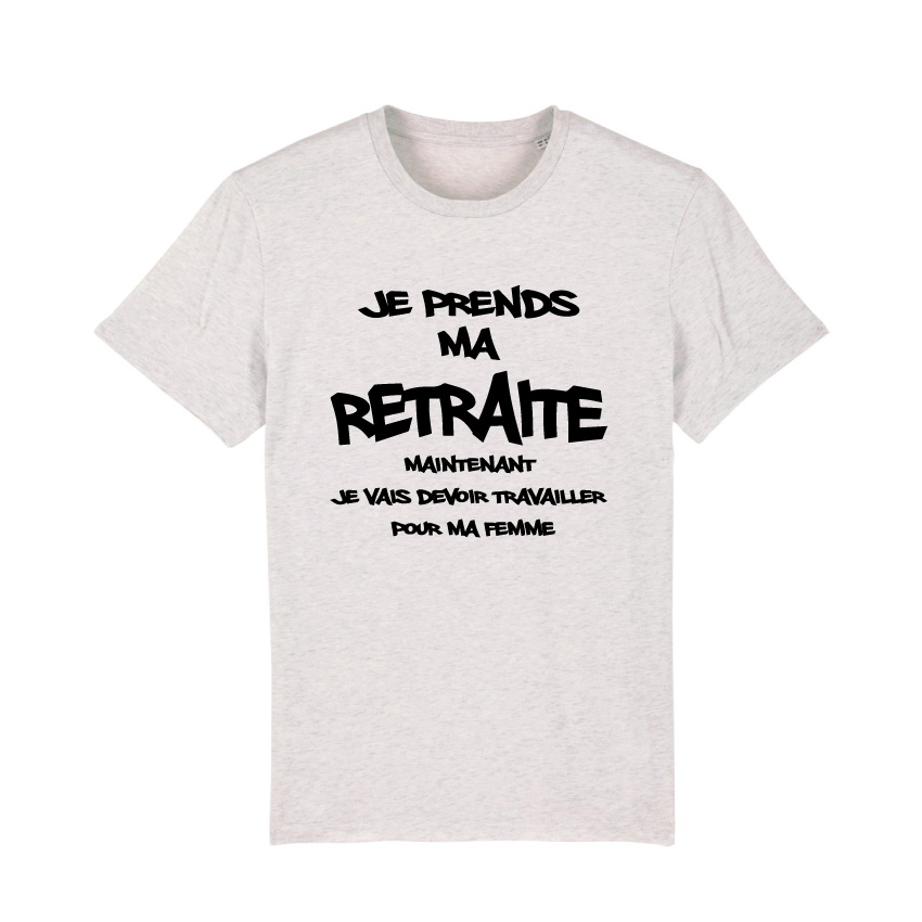 Teeshirt Homme - Je Prends Ma Retraite