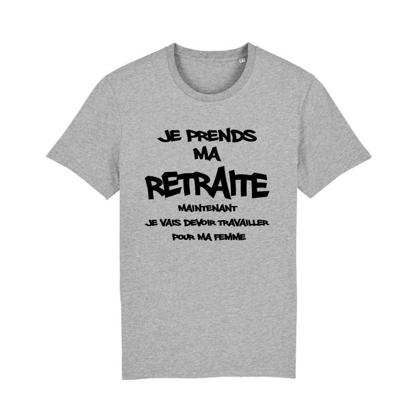 Teeshirt Homme - Je Prends Ma Retraite
