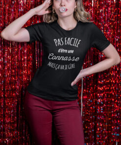 Teeshirt Femme - Pas Facile D'être Une Connasse Mais Ça Va Je Gère