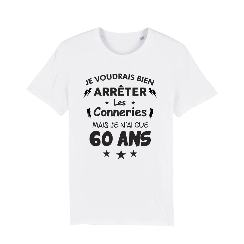Teeshirt Homme - Je Voudrais Bien Arrêter Les Conneries Mais Je N'ai Que (Votre Age)