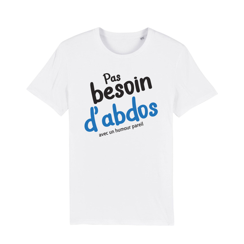 Teeshirt Homme - Pas Besoin D'abdos (Avec Un Humour Pareil)