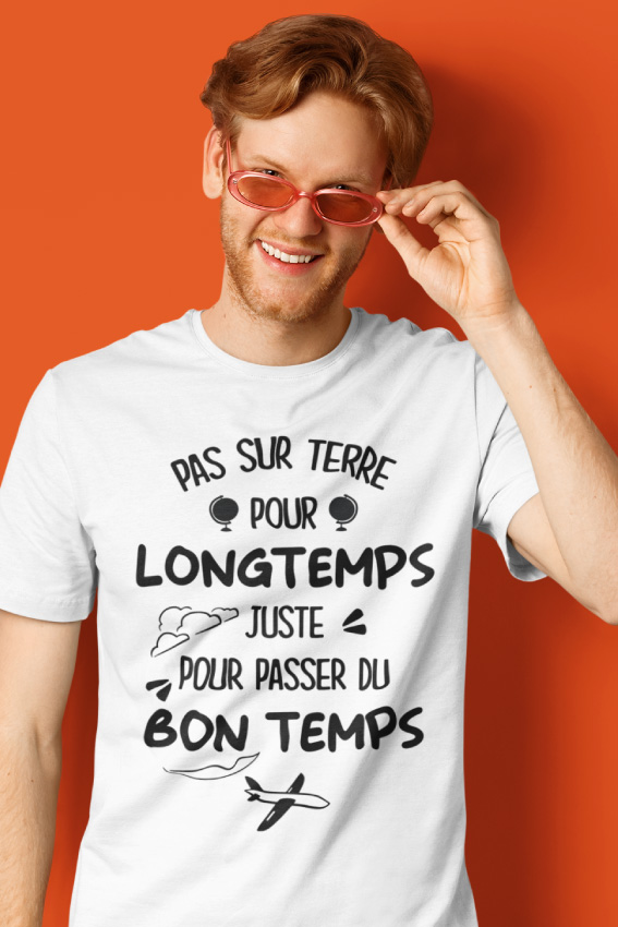 Pas Sur Terre Pour Longtemps Juste Pour Passer Du Bon Temps