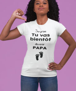 Teeshirt Femme - Surprise Tu Vas Bientôt Devenir Papa