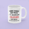 Mug - Bonne Chance Pour Trouver De Meilleurs Collègues Que Nous