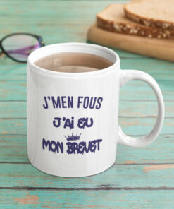 Mug - J'men Fous J'ai Eu Mon Brevet