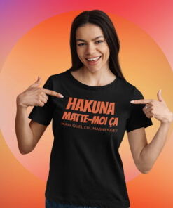 Teeshirt Femme - Hakuna Matte-Moi Ça