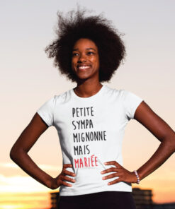 Teeshirt Femme - Petite Sympa Mignonne Mais Mariée