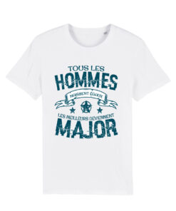 Teeshirt Homme - Tous Les Hommes Naissent Égaux Les Meilleurs Deviennent Major