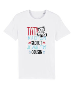 Teeshirt Enfant - Tata M'a Dit Son Secret Je Vais Etre Cousin